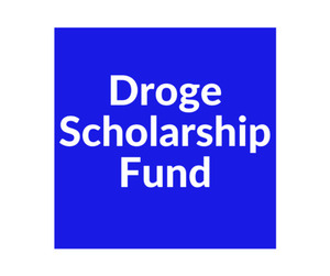 Droge Scholarship Fund
